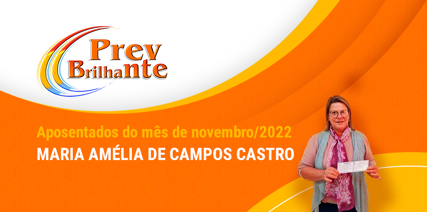 MARIA AMÉLIA DE CAMPOS CASTRO - Aposentada a partir de 01 de novembro de 2022
