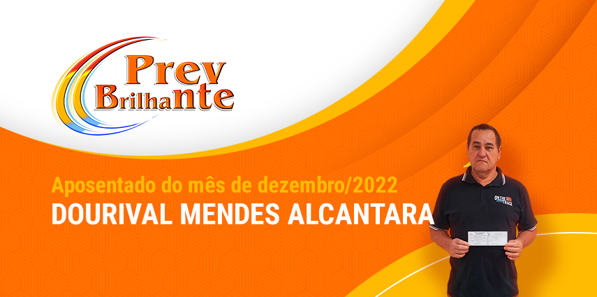DOURIVAL MENDES ALCANTARA - Aposentado a partir de 01 de dezembro de 2022
