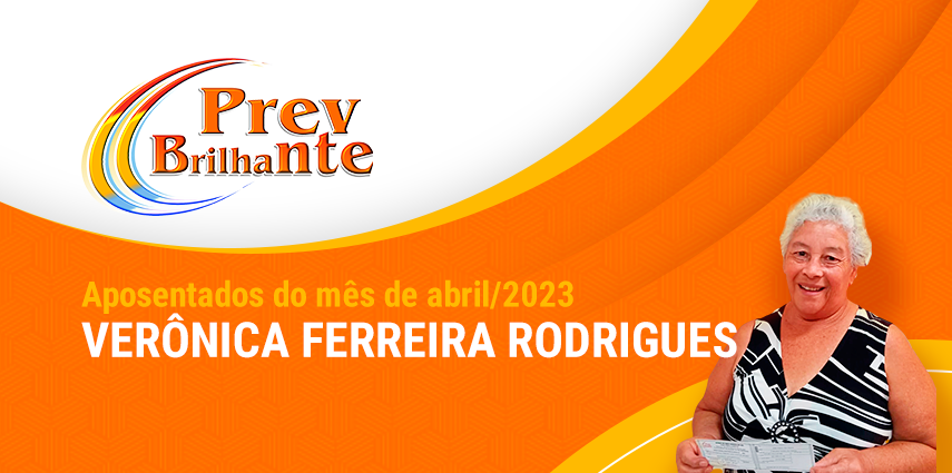 VERÔNICA FERREIRA RODRIGUES - Aposentada a partir de 01 de abril de 2023