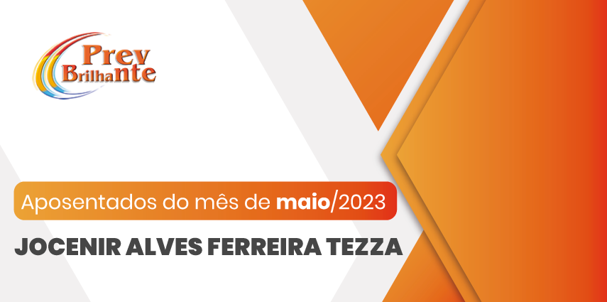 JOCENIR ALVES FERREIRA TEZZA - Aposentada a partir de 01 de maio de 2023