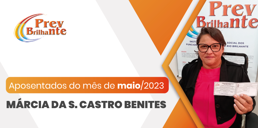 MÁRCIA DA SILVA CASTRO BENITES - Aposentada a partir de 01 de maio de 2023