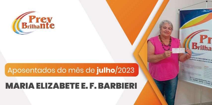 MARIA ELIZABETE ELIAS FRAGA BARBIERI - Aposentada a partir de 01 de julho de 2023