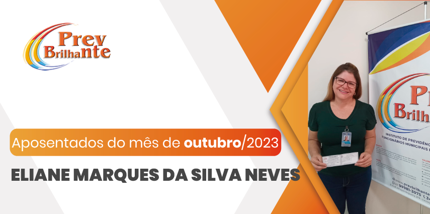 ELIANE MARQUES DA SILVA NEVES - Aposentada a partir de 01 de outubro de 2023