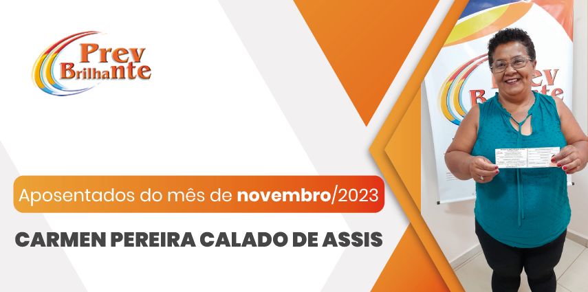 CARMEN PEREIRA CALADO DE ASSIS - Aposentada a partir de 01 de novembro de 2023