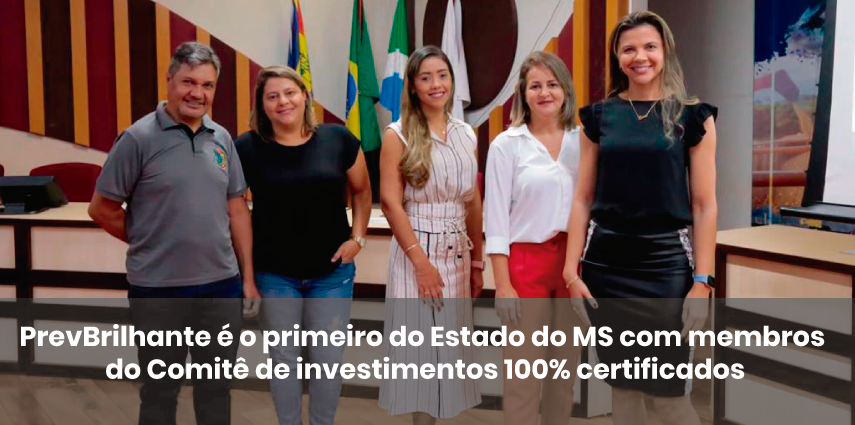 PrevBrilhante é o primeiro do Estado do MS com membros do Comitê de investimentos 100% certificados