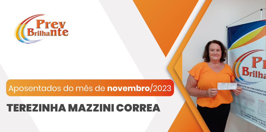 TEREZINHA MAZZINI CORREA - Aposentada a partir de 01 de novembro de 2023