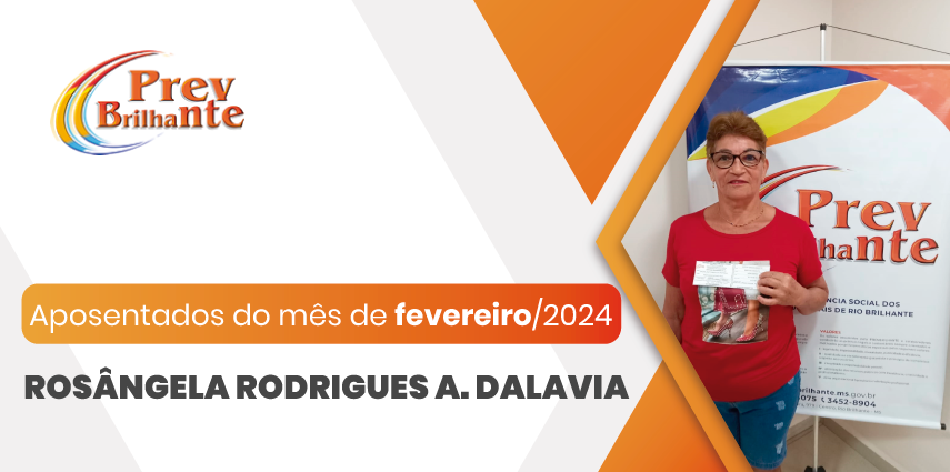 ROSÂNGELA RODRIGUES ALVES DALAVIA - Aposentada a partir de 01 de fevereiro de 2024