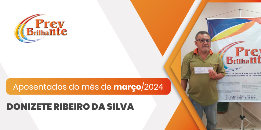 DONIZETE RIBEIRO DA SILVA - Aposentado a partir de 01 de março de 2024