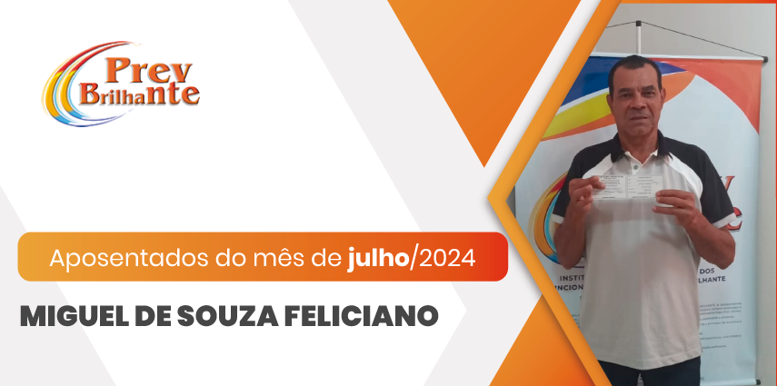 MIGUEL DE SOUZA FELICIANO - Aposentado a partir de 01 de julho de 2024