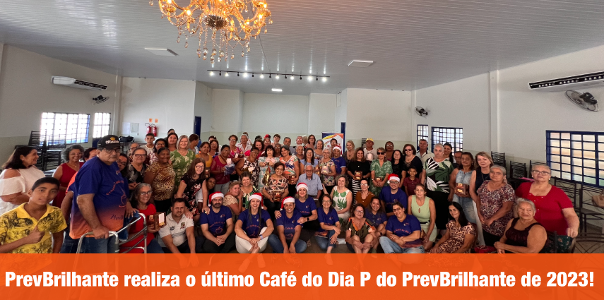 PrevBrilhante realiza  o último Café do Dia P do PrevBrilhante de 2023!