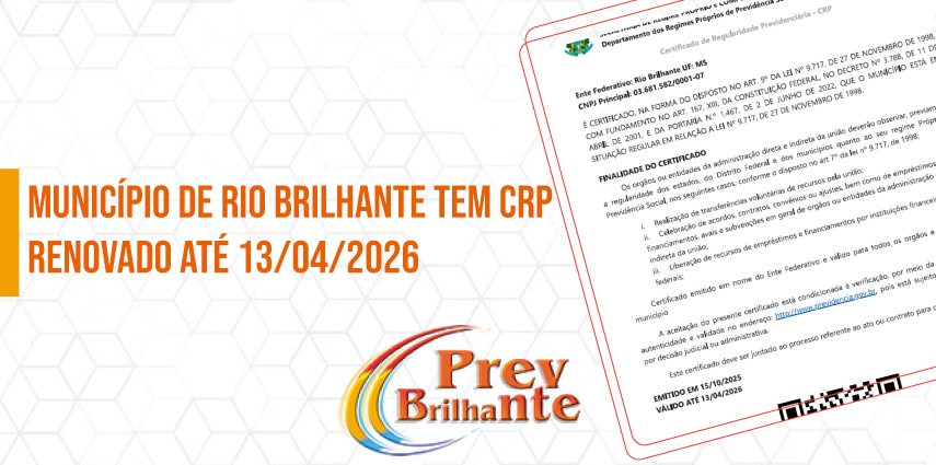 MUNICIPIO DE RIO BRILHANTE TEM CERTIFICADO DE REGULARIDADE PREVIENCIÁRIA-CRP RENOVADO ATÉ 13/04/2026! MUNICIPIO DE RIO BRILHANTE TEM CERTIFICADO DE REGULARIDADE PREVIENCIÁRIA-CRP RENOVADO ATÉ 13/04/2026!