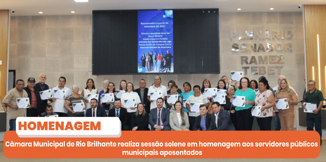 Câmara Municipal de Rio Brilhante realiza sessão solene em homenagem aos servidores públicos municipais aposentados