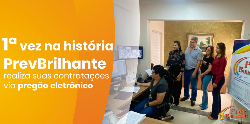 Pela primeira vez na história, PrevBrilhante realiza suas contratações via pregão eletrônico